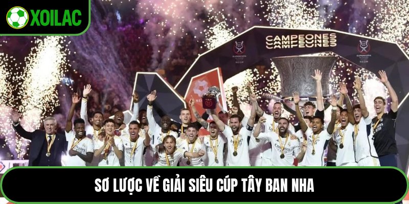 Sơ lược về giải siêu cúp Tây Ban Nha
