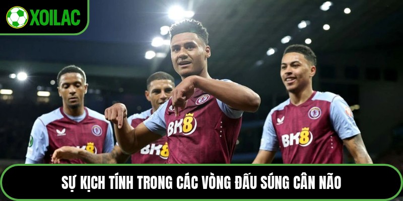 Sự kịch tính trong các vòng đấu súng cân não