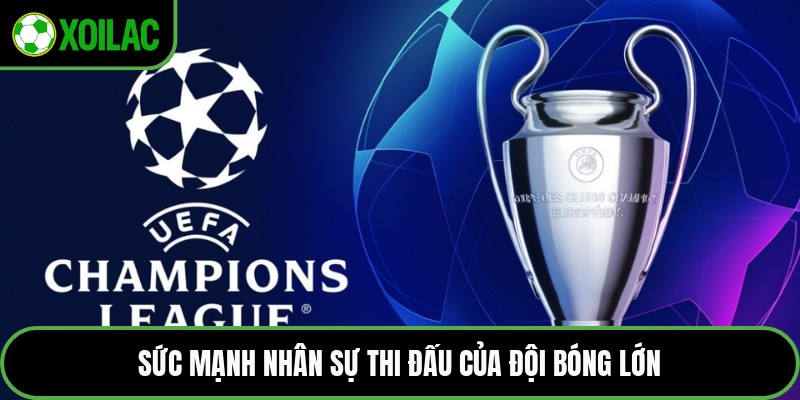 Sức mạnh nhân sự thi đấu của đội bóng lớn