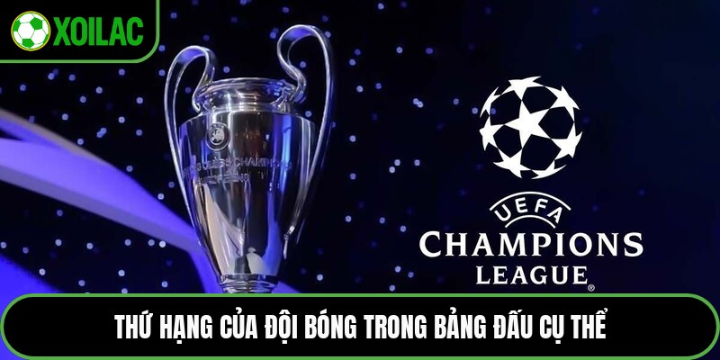 Thứ hạng của đội bóng trong bảng đấu cụ thể